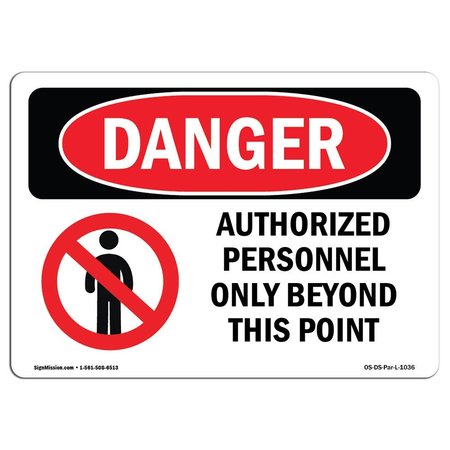 SIGNMISSION OSHA Sign, 10" H, 14" W, Rigid Plastic, Authorized Personnel Only Beyond This Point, Landscape OS-DS-P-1014-L-1036